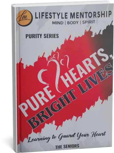 Pure Hearts, Bright Lives: Learning to Guard Your Heart